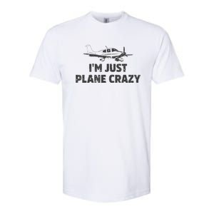 I'm Just Plane Crazy. Funny Airplane Pilots Softstyle CVC T-Shirt