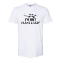 I'm Just Plane Crazy. Funny Airplane Pilots Softstyle CVC T-Shirt