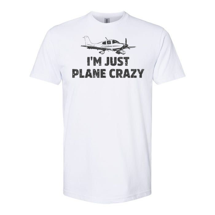 I'm Just Plane Crazy. Funny Airplane Pilots Softstyle CVC T-Shirt