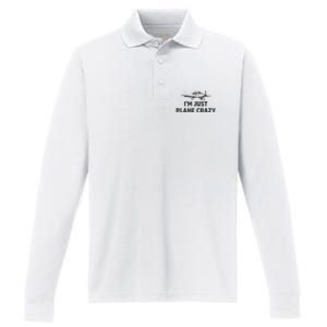 I'm Just Plane Crazy. Funny Airplane Pilots Performance Long Sleeve Polo