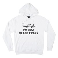 I'm Just Plane Crazy. Funny Airplane Pilots Hoodie