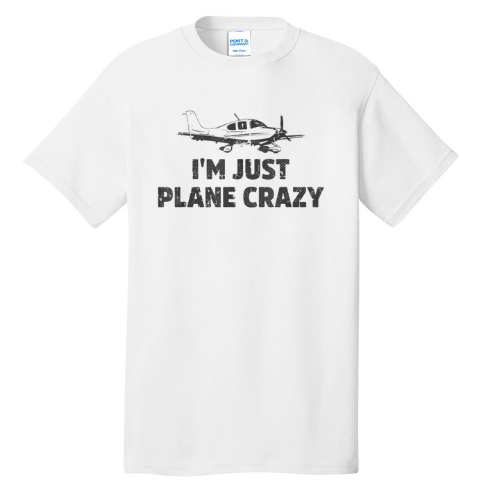 I'm Just Plane Crazy. Funny Airplane Pilots Tall T-Shirt