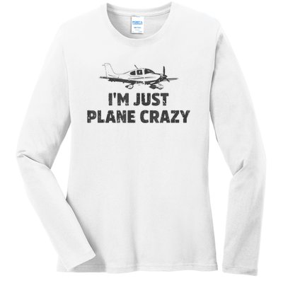 I'm Just Plane Crazy. Funny Airplane Pilots Ladies Long Sleeve Shirt