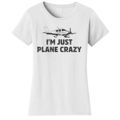 I'm Just Plane Crazy. Funny Airplane Pilots Women's T-Shirt