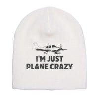 I'm Just Plane Crazy. Funny Airplane Pilots Short Acrylic Beanie