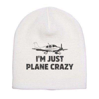 I'm Just Plane Crazy. Funny Airplane Pilots Short Acrylic Beanie