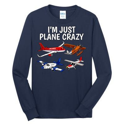 I'm Just Plane Crazy Aviation Gifts For Aircraft Pilots Tall Long Sleeve T-Shirt