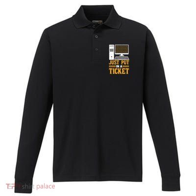 ID Just Put In A Ticket Funny It Tech Support Joke Great Gift Performance Long Sleeve Polo