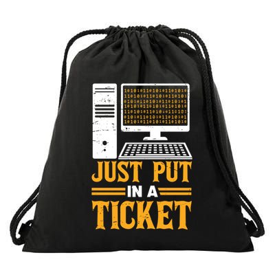 ID Just Put In A Ticket Funny It Tech Support Joke Great Gift Drawstring Bag