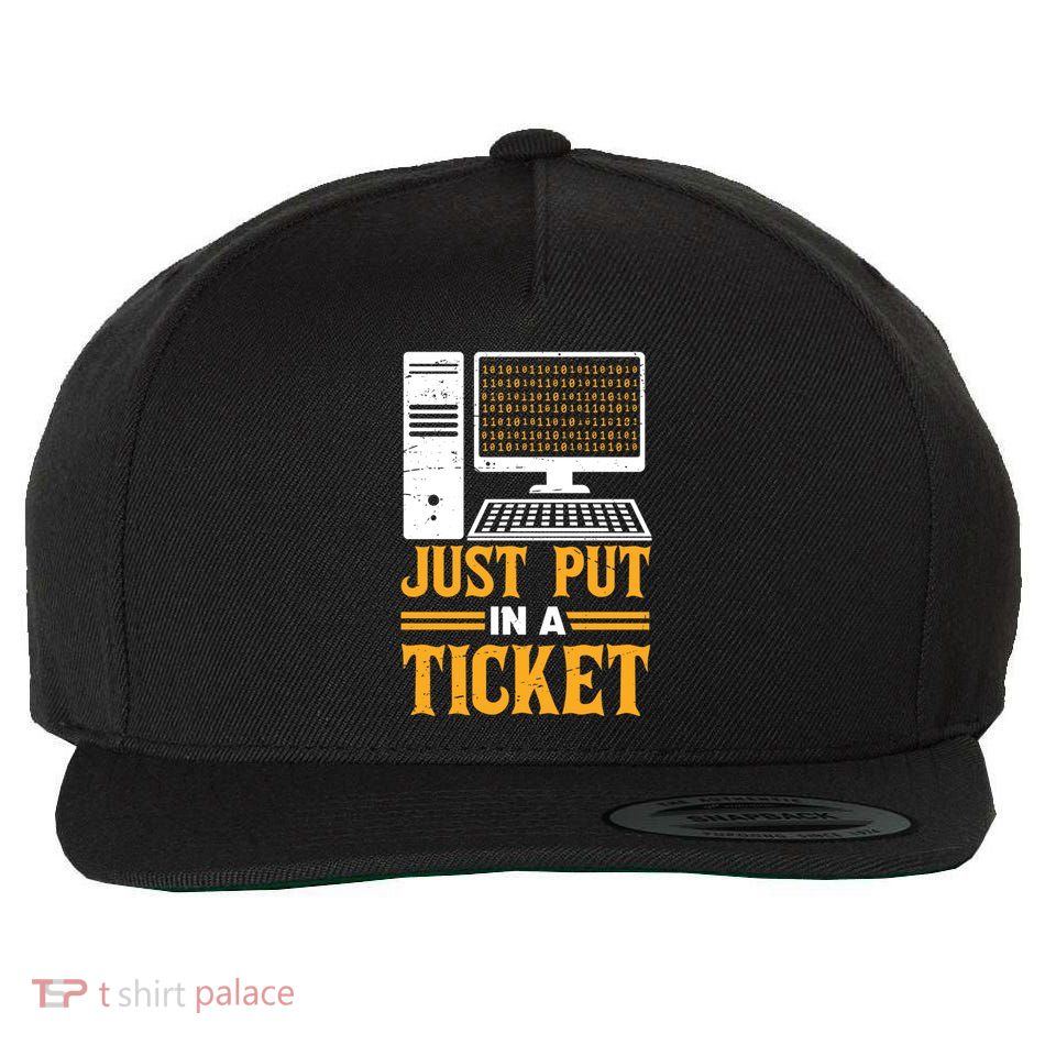 ID Just Put In A Ticket Funny It Tech Support Joke Great Gift Wool Snapback Cap