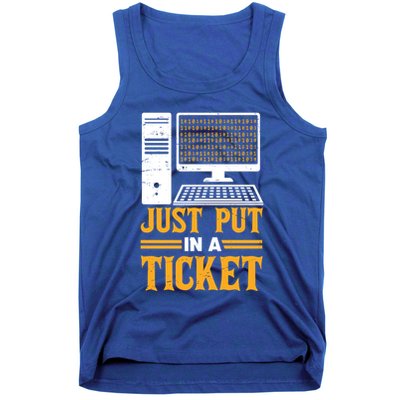 ID Just Put In A Ticket Funny It Tech Support Joke Great Gift Tank Top
