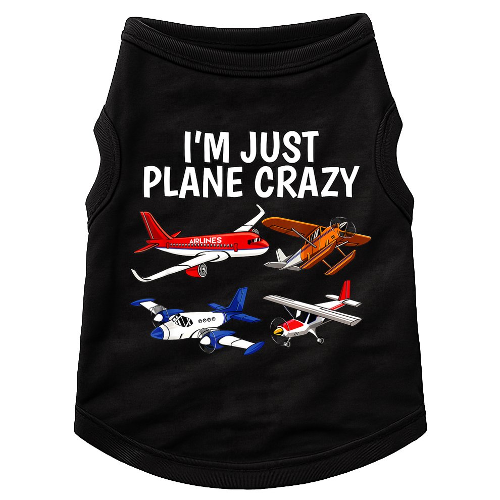 I'm Just Plane Crazy Aviation Gifts For Aircraft Pilots Doggie Tank