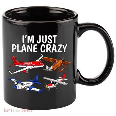 I'm Just Plane Crazy Aviation Gifts For Aircraft Pilots 11oz C Handle Ceramic Mug