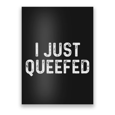 I Just Queefed Funny Queefing Gift Poster