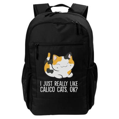 I Just Really Like Calico Cats, Ok Funny Calico Cat Lover Daily Commute Backpack