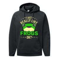 I Just Really Like Frogs Ok Frog Lover Performance Fleece Hoodie