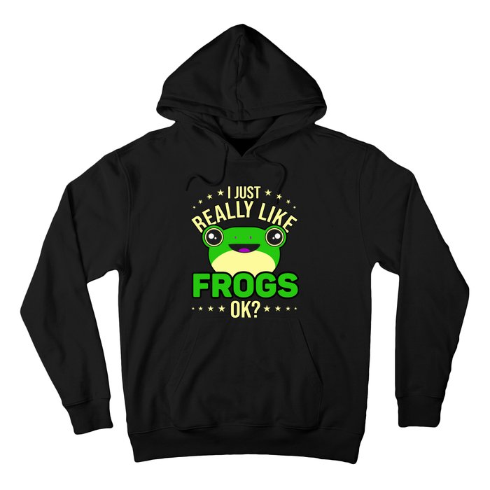 I Just Really Like Frogs Ok Frog Lover Hoodie