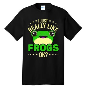 I Just Really Like Frogs Ok Frog Lover Tall T-Shirt