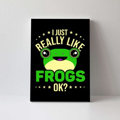 I Just Really Like Frogs Ok Frog Lover Canvas