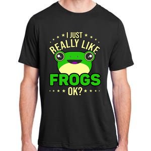 I Just Really Like Frogs Ok Frog Lover Adult ChromaSoft Performance T-Shirt