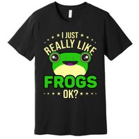 I Just Really Like Frogs Ok Frog Lover Premium T-Shirt