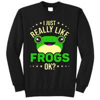 I Just Really Like Frogs Ok Frog Lover Tall Sweatshirt