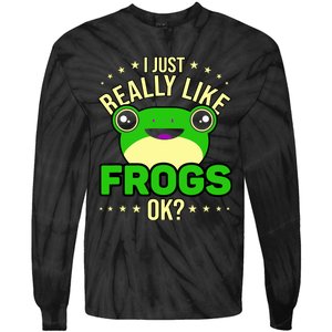 I Just Really Like Frogs Ok Frog Lover Tie-Dye Long Sleeve Shirt