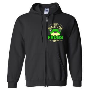 I Just Really Like Frogs Ok Frog Lover Full Zip Hoodie