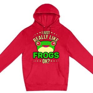 I Just Really Like Frogs Ok Frog Lover Premium Pullover Hoodie