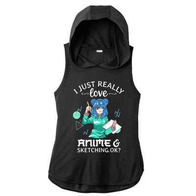 I Just Really Love Anime and Sketching Ok Anime Teen Girl Ladies PosiCharge Tri-Blend Wicking Draft Hoodie Tank