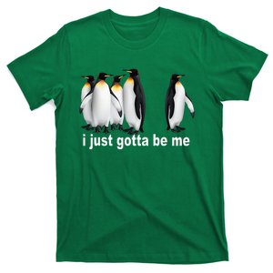 I Just Really Gotta Be Me Penguin T-Shirt