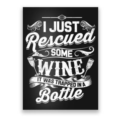 I Just Rescued Some Wine Funny Quote Wine Lover Poster