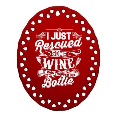 I Just Rescued Some Wine Funny Quote Wine Lover Ceramic Oval Ornament