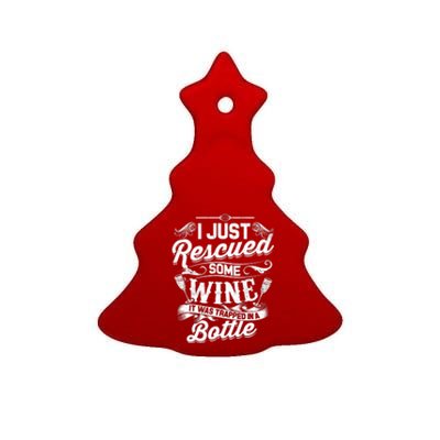 I Just Rescued Some Wine Funny Quote Wine Lover Ceramic Tree Ornament