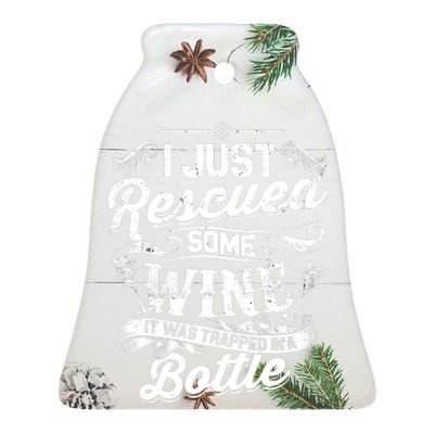 I Just Rescued Some Wine Funny Quote Wine Lover Ceramic Bell Ornament