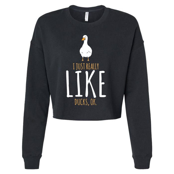 I Just Really Like Ducks Ok Cropped Pullover Crew