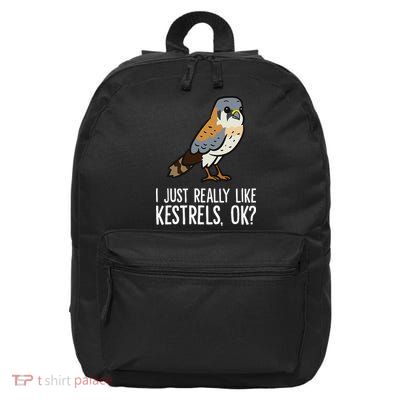 I Just Really Like Kestrels Ok Cute Kestrel Bird 16 in Basic Backpack