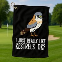 I Just Really Like Kestrels Ok Cute Kestrel Bird Golf Towel