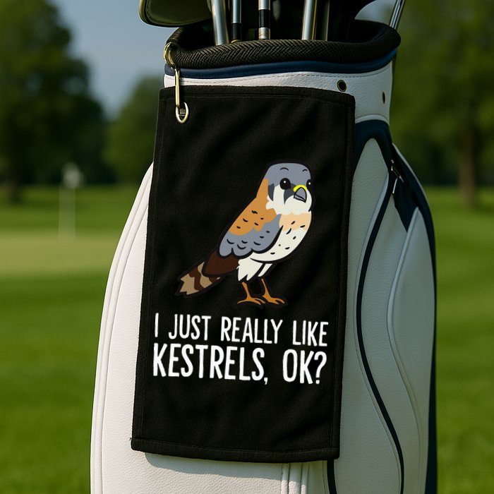 I Just Really Like Kestrels Ok Cute Kestrel Bird Golf Towel