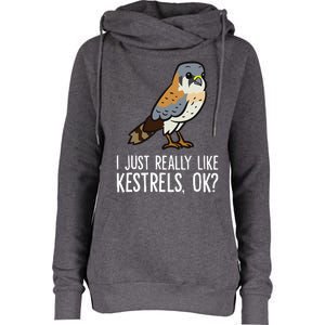 I Just Really Like Kestrels Ok Cute Kestrel Bird Womens Funnel Neck Pullover Hood