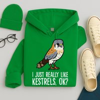 I Just Really Like Kestrels Ok Cute Kestrel Bird Hoodie