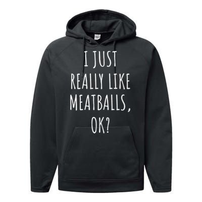 I Just Really Like Meatballs Ok Performance Fleece Hoodie