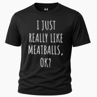 I Just Really Like Meatballs Ok Cooling Performance Crew T-Shirt