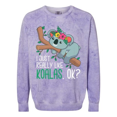 I Just Really Like Koalas Ok? Funny Koala Bear Gag Outfit Colorblast Crewneck Sweatshirt