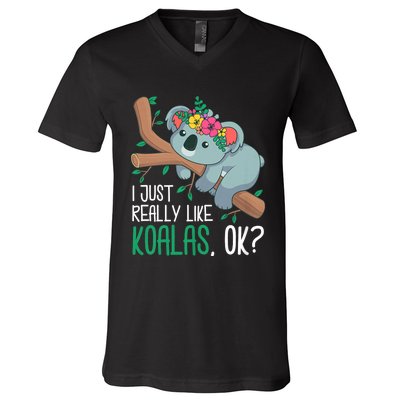 I Just Really Like Koalas Ok? Funny Koala Bear Gag Outfit V-Neck T-Shirt