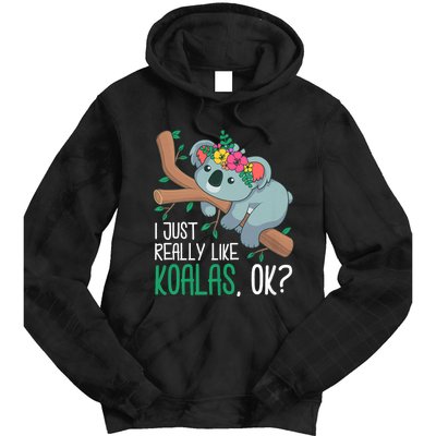 I Just Really Like Koalas Ok? Funny Koala Bear Gag Outfit Tie Dye Hoodie