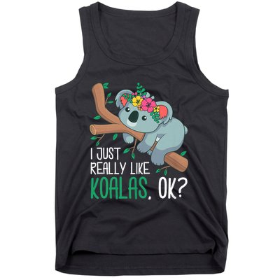 I Just Really Like Koalas Ok? Funny Koala Bear Gag Outfit Tank Top