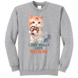 I Just Really Love Sushi Cute Japanese Cat Tall Sweatshirt