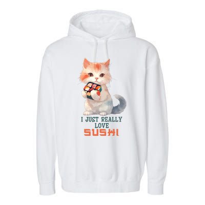 I Just Really Love Sushi Cute Japanese Cat Garment-Dyed Fleece Hoodie