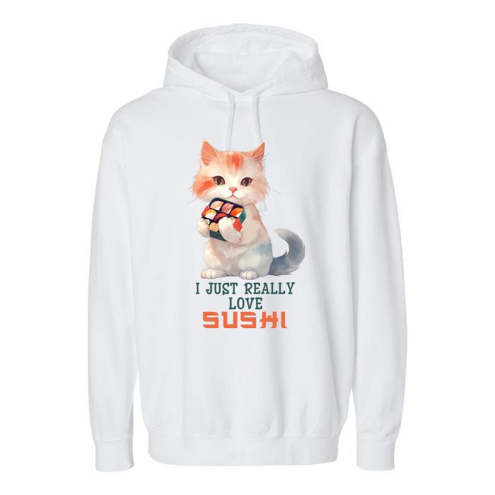 I Just Really Love Sushi Cute Japanese Cat Garment-Dyed Fleece Hoodie